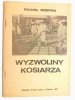 WYZWOLINY KOSIARZA - Paweł Szefka 1979